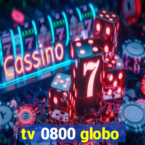 tv 0800 globo